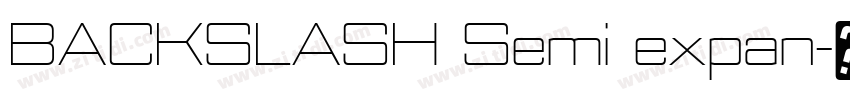 BACKSLASH Semi expan字体转换